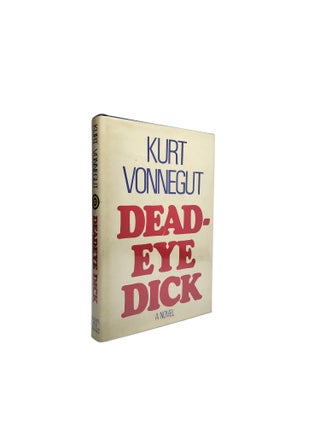 Item #310627 Deadeye Dick. Kurt Vonnegut