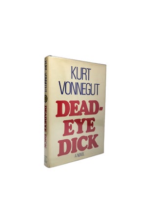 Item #310628 Deadeye Dick. Kurt Vonnegut